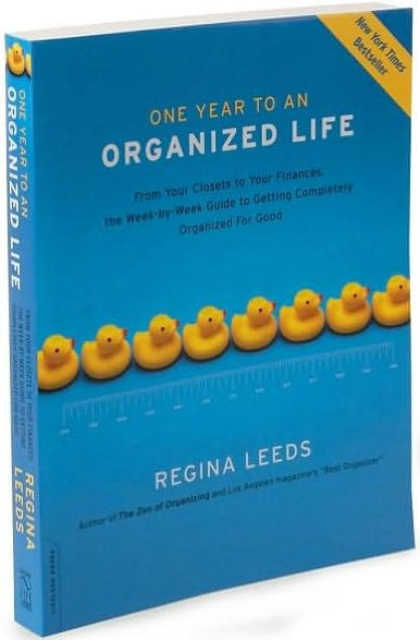 One Year to an Organized Life: From Your Closets to Your Finances, the Week-by-Week Guide to Getting Completely Organized for Good