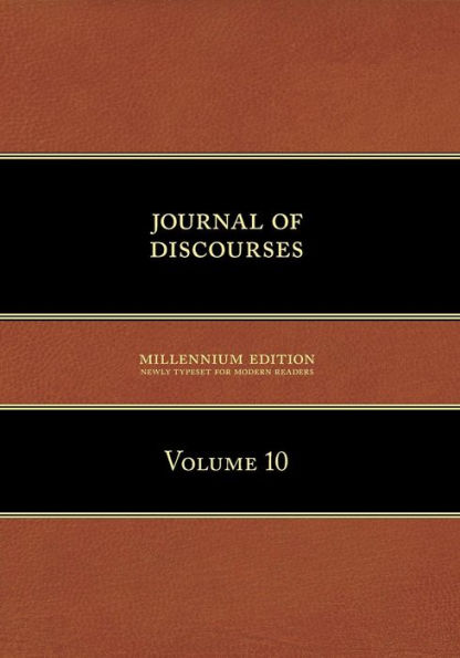 Journal of Discourses, Volume 10