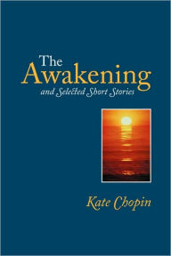 Title: The Awakening, Author: Kate Chopin