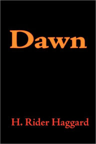 Title: Dawn, Author: H. Rider Haggard