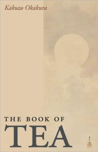 Title: The Book of Tea, Author: Kakuzo Okakura