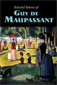 Title: Selected Stories Of Guy De Maupassant, Large-Print Edition, Author: Guy de Maupassant