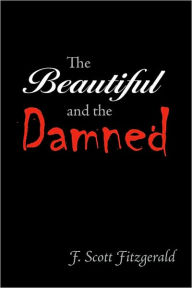 Title: The Beautiful And The Damned, Author: F. Scott Fitzgerald