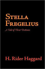 Title: Stella Fregelius, Large-Print Edition, Author: H. Rider Haggard