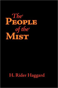 Title: The People of the Mist, Large-Print Edition, Author: H. Rider Haggard