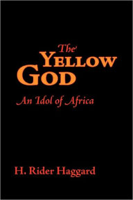 Title: The Yellow God, Large-Print Edition, Author: H. Rider Haggard