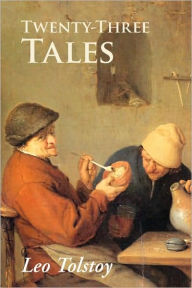 Title: Twenty Three Tales, Author: Leo Tolstoy