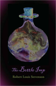 Title: The Bottle Imp, Author: Robert Louis Stevenson