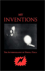 Title: My Inventions, Author: Nikola Tesla