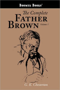 Title: The Complete Father Brown volume 1, Author: G. K. Chesterton