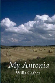 Title: My Antonia, Author: Willa Cather