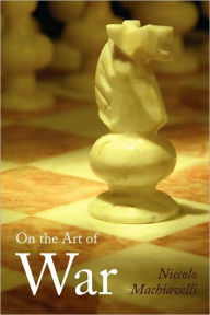Title: On the Art of War, Large-Print Edition, Author: Niccolò Machiavelli
