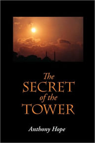 Title: The Secret of the Tower, Large-Print Edition, Author: Anthony Hope