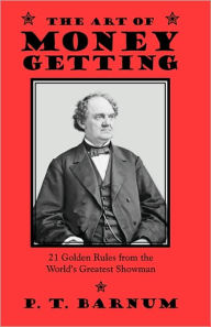 Title: The Art Of Money Getting, Author: P. T. Barnum