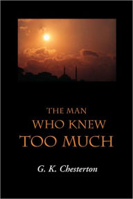 Title: The Man Who Knew Too Much, Author: G. K. Chesterton