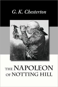 Title: The Napoleon of Notting Hill, Author: G. K. Chesterton