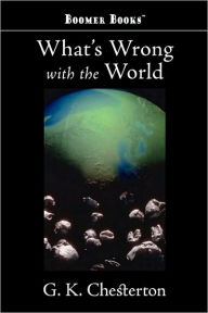 Title: What's Wrong with the World, Author: G. K. Chesterton