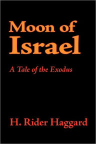 Title: Moon of Israel, Author: H. Rider Haggard