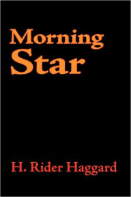 Title: Morning Star, Author: H. Rider Haggard