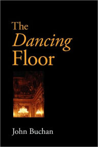 Title: The Dancing Floor, Author: John Buchan
