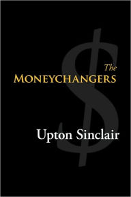 Title: The Moneychangers, Author: Upton Sinclair