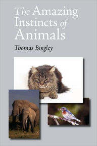 Title: The Amazing Instincts of Animals, Author: Thomas Bingley