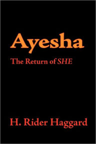 Title: Ayesha, Author: H. Rider Haggard