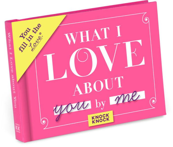 What I Love about You Fill in the Love Gift Book