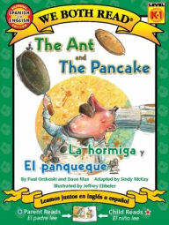 Title: The Ant and the Pancake / La Hormiga Y El Panqueque, Author: Paul Orshoski