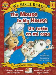Title: The Mouse in My House-Un ratón en mi casa, Author: Paul Orshoski