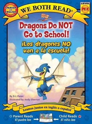 We Both Read: Dragons Do Not Go to School! - ï¿½Los Dragones No Van a la Escuela! (Bilingual in English and Spanish)