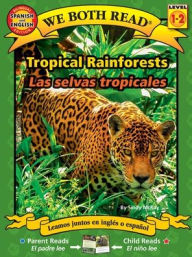 Title: We Both Read: Tropical Rainforests - Las Selvas Tropicales (Bilingual in English and Spanish), Author: Sindy McKay