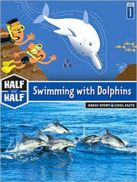 Title: Half and Half-Swimming with Dolphins, Author: Laurence Gillot