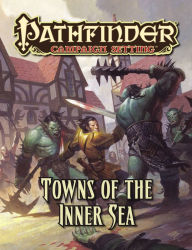Title: Pathfinder Campaign Setting: Towns of the Inner Sea, Author: Judy Bauer