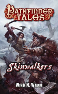 Title: Pathfinder Tales: Skinwalkers, Author: Wendy N. Wagner