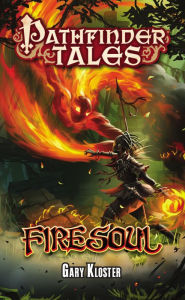 Title: Pathfinder Tales: Firesoul, Author: Gary Kloster