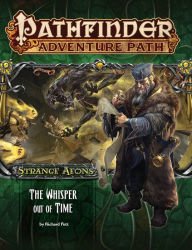 Title: Pathfinder Adventure Path: Strange Aeons 4 of 6: The Whisper Out of Time, Author: Richard Pett