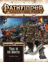 Title: Pathfinder Adventure Path: Ironfang Invasion Part 1 of 6-Trail of the Hunted, Author: Amber E. Scott