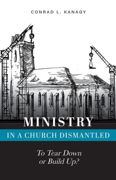 Ministry in a Church Dismantled: To Tear Down or Build Up?