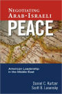 Negotiating Arab-Israeli Peace: American Leadership in the Middle East / Edition 1