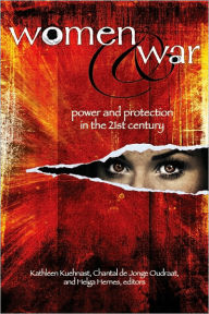Title: Women and War: Power and Protection in the 21st Century, Author: Kathleen Kuehnast