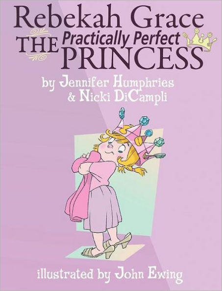 Rebekah Grace The Practically Perfect Princess