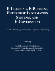 Title: E-Learning, E-Business, Enterprise Information Systems, and E-Government, Author: Hamid R. Arabnia