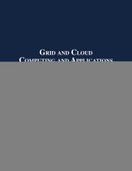 Title: Grid and Cloud Computing and Applications, Author: Hamid R. Arabnia