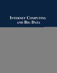 Title: Internet Computing and Big Data, Author: Hamid R. Arabnia