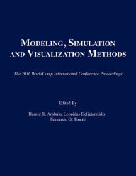 Title: Modeling, Simulation and Visualization Methods, Author: Hamid R. Arabnia