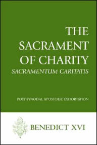 Title: The Sacrament of Charity: Sacramentum Caritatis, Author: Pope Benedict XVI