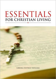 Title: Essentials for Christian Living, Author: Libreria Editrice Vaticana