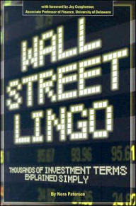 Title: Wall Street Lingo: Thousands of Investment Terms Explained Simply, Author: Nora Peterson