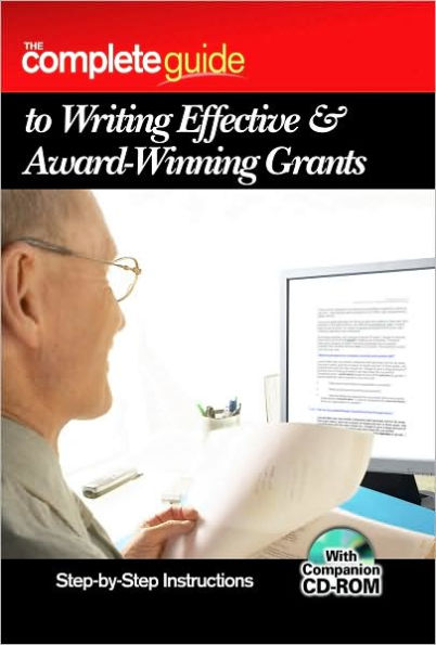 The Complete Guide to Writing Effective and Award Winning Grants: Step-by-Step Instructions
